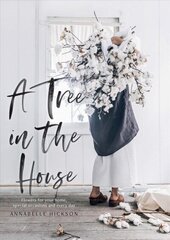 Tree in the House: Flowers for your home, special occasions and every day hind ja info | Aiandusraamatud | kaup24.ee