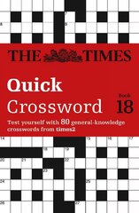 Times Quick Crossword Book 18: 80 World-Famous Crossword Puzzles from the Times2, Book 18 цена и информация | Книги о питании и здоровом образе жизни | kaup24.ee