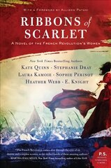 Ribbons of Scarlet: A Novel of the French Revolution's Women цена и информация | Фантастика, фэнтези | kaup24.ee