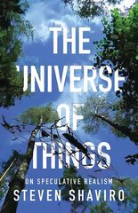 Universe of Things: On Speculative Realism цена и информация | Исторические книги | kaup24.ee