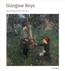 Glasgow Boys Masterpieces of Art hind ja info | Kunstiraamatud | kaup24.ee