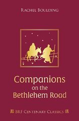 Companions on the Bethlehem Road: Daily readings and reflections for the Advent journey 2nd New edition hind ja info | Usukirjandus, religioossed raamatud | kaup24.ee