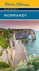 Rick Steves Snapshot Normandy (Sixth Edition) hind ja info | Reisiraamatud, reisijuhid | kaup24.ee