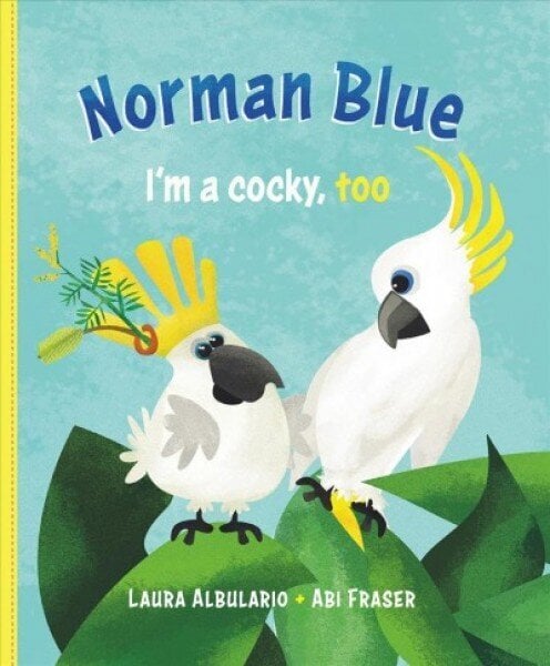 Norman Blue: I'm a Cocky, Too цена и информация | Väikelaste raamatud | kaup24.ee