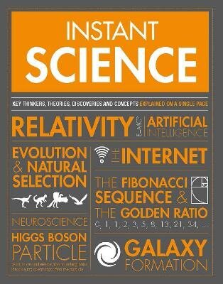 Instant Science: Key thinkers, theories, discoveries and concepts explained on a single page hind ja info | Majandusalased raamatud | kaup24.ee