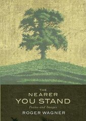 Nearer You Stand: Poems and pictures hind ja info | Luule | kaup24.ee