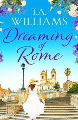 Dreaming of Rome: An unputdownable feel-good holiday romance цена и информация | Фантастика, фэнтези | kaup24.ee