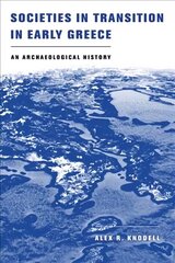 Societies in Transition in Early Greece: An Archaeological History цена и информация | Исторические книги | kaup24.ee