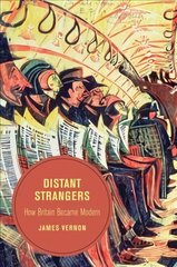 Distant Strangers: How Britain Became Modern цена и информация | Исторические книги | kaup24.ee