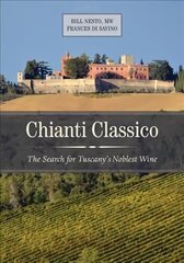 Chianti Classico: The Search for Tuscany's Noblest Wine hind ja info | Retseptiraamatud | kaup24.ee