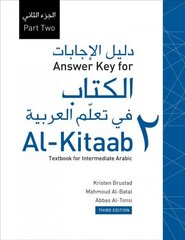 Answer Key for Al-Kitaab fii Tacallum al-cArabiyya: A Textbook for Intermediate ArabicPart Two, Third Edition Third Edition, Part 2 hind ja info | Võõrkeele õppematerjalid | kaup24.ee