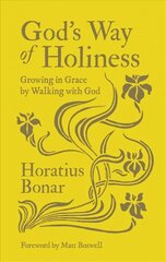 God's Way of Holiness: Growing in Grace by Walking with God цена и информация | Духовная литература | kaup24.ee