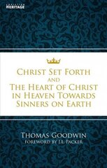 Christ Set Forth: And the Heart of Christ Towards Sinners on the earth Revised ed hind ja info | Usukirjandus, religioossed raamatud | kaup24.ee