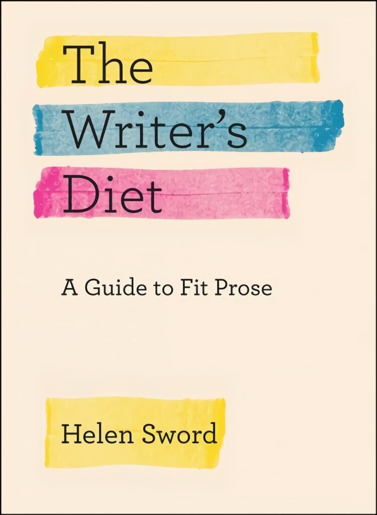 Writer's Diet: A Guide to Fit Prose 2nd ed hind ja info | Võõrkeele õppematerjalid | kaup24.ee