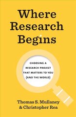 Where Research Begins: Choosing a Research Project That Matters to You (and the World) цена и информация | Энциклопедии, справочники | kaup24.ee