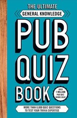 Ultimate General Knowledge Pub Quiz Book: More than 8,000 Quiz Questions цена и информация | Книги о питании и здоровом образе жизни | kaup24.ee