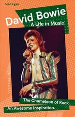 David Bowie: A Life in Music New edition цена и информация | Биографии, автобиогафии, мемуары | kaup24.ee