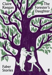 Forester's Daughter: Faber Stories Main цена и информация | Фантастика, фэнтези | kaup24.ee