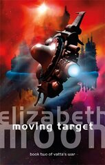 Moving Target: Vatta's War: Book Two hind ja info | Fantaasia, müstika | kaup24.ee