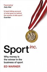 Sport Inc.: Why money is the winner in the business of sport цена и информация | Книги о питании и здоровом образе жизни | kaup24.ee