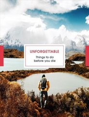 Unforgettable Things to do Before you Die hind ja info | Reisiraamatud, reisijuhid | kaup24.ee
