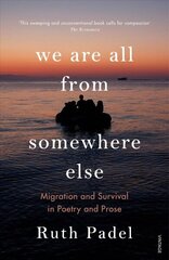 We Are All From Somewhere Else: Migration and Survival in Poetry and Prose цена и информация | Поэзия | kaup24.ee