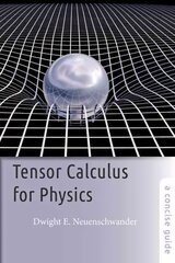 Tensor Calculus for Physics: A Concise Guide hind ja info | Majandusalased raamatud | kaup24.ee