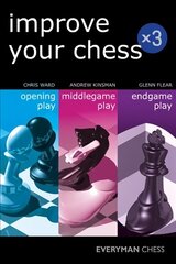 Improve Your Chess x 3: Opening Play, Middlegame Play, Endgame Play hind ja info | Tervislik eluviis ja toitumine | kaup24.ee