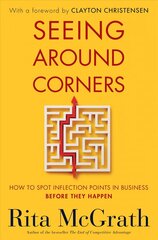 Seeing Around Corners: How to Spot Inflection Points in Business Before They Happen цена и информация | Фантастика, фэнтези | kaup24.ee