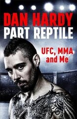 Part Reptile: UFC, MMA and Me цена и информация | Биографии, автобиогафии, мемуары | kaup24.ee