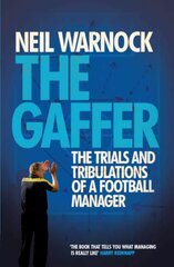 Gaffer: The Trials and Tribulations of a Football Manager hind ja info | Elulooraamatud, biograafiad, memuaarid | kaup24.ee