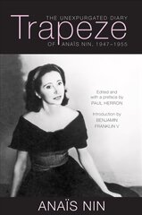 Trapeze: The Unexpurgated Diary of Anais Nin, 1947-1955 hind ja info | Luule | kaup24.ee