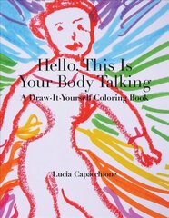 Hello, This Is Your Body Talking: A Draw-It-Yourself Coloring Book цена и информация | Книги о питании и здоровом образе жизни | kaup24.ee