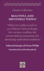 Beautiful and Impossible Things: Selected Essays of Oscar Wilde: Selected Essays of Oscar Wilde hind ja info | Luule | kaup24.ee