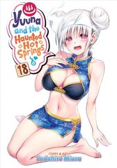 Yuuna and the Haunted Hot Springs Vol. 18 hind ja info | Fantaasia, müstika | kaup24.ee