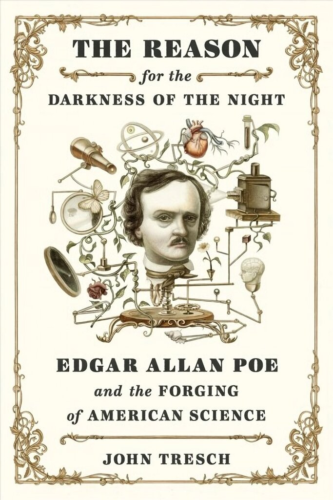 Reason for the Darkness of the Night: Edgar Allan Poe and the Forging of American Science hind ja info | Elulooraamatud, biograafiad, memuaarid | kaup24.ee