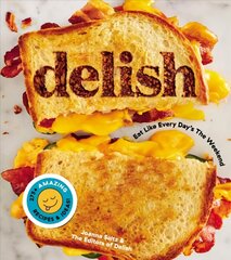 Delish: Eat Like Every Day's the Weekend цена и информация | Книги рецептов | kaup24.ee