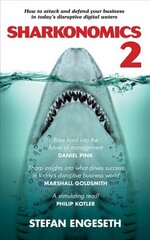 Sharkanomics 2: How to Attack and Defend Your Business in Today's Disruptive Digital Waters 2nd edition цена и информация | Книги по экономике | kaup24.ee