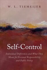 Self-Control: Individual Differences and What They Mean for Personal Responsibility and Public Policy цена и информация | Книги по социальным наукам | kaup24.ee