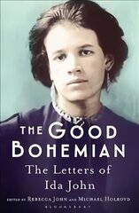 Good Bohemian: The Letters of Ida John hind ja info | Elulooraamatud, biograafiad, memuaarid | kaup24.ee