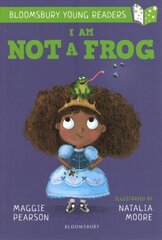 I Am Not A Frog: A Bloomsbury Young Reader: Lime Book Band hind ja info | Väikelaste raamatud | kaup24.ee