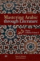 Mastering Arabic through Literature: Drama: al-Rubaa Volume 2 цена и информация | Пособия по изучению иностранных языков | kaup24.ee