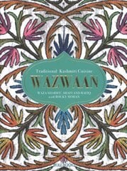 Wazwaan: Traditional Kashmiri Cuisine цена и информация | Книги рецептов | kaup24.ee