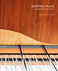 Shaping Place: Duda|Paine Architects hind ja info | Arhitektuuriraamatud | kaup24.ee