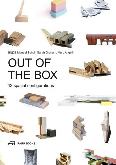 Out of the Box: 13 Spatial Configurations hind ja info | Arhitektuuriraamatud | kaup24.ee