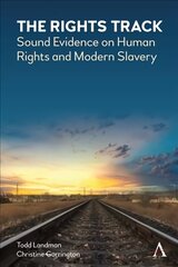 Rights Track: Sound Evidence on Human Rights and Modern Slavery hind ja info | Ühiskonnateemalised raamatud | kaup24.ee