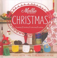 Mollie Makes: Christmas: Crochet, knitting, sewing, felting, papercraft and more цена и информация | Книги об искусстве | kaup24.ee