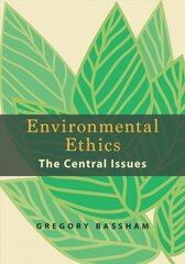 Environmental Ethics: The Central Issues hind ja info | Ajalooraamatud | kaup24.ee