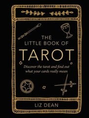 Little Book of Tarot: Discover the Tarot and Find out What Your Cards Really Mean цена и информация | Самоучители | kaup24.ee