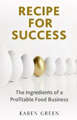 Recipe for Success: The ingredients of a profitable food business hind ja info | Majandusalased raamatud | kaup24.ee